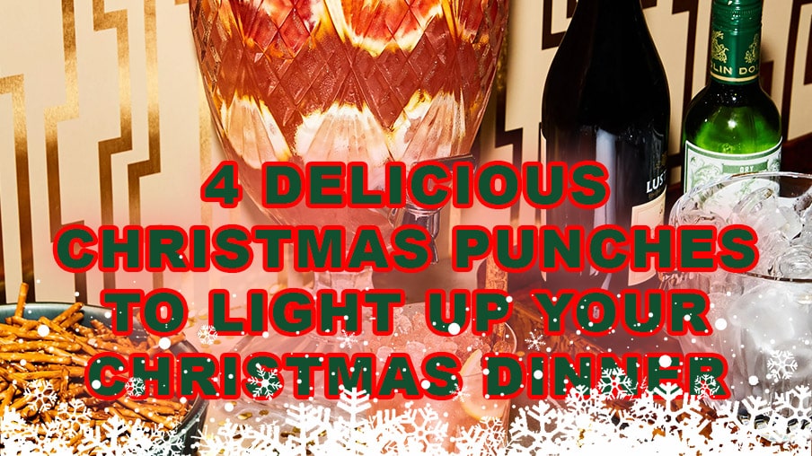 4 Delicious Christmas Punches to Light Up your Christmas Dinner