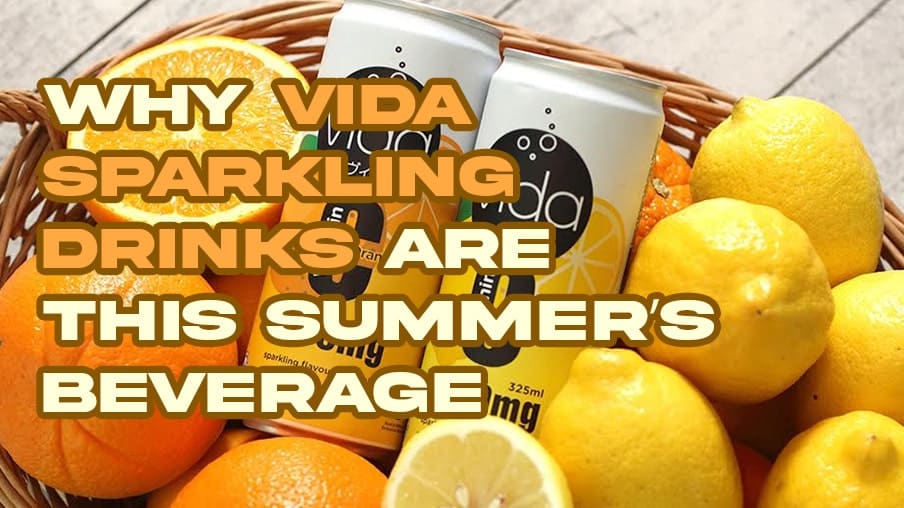 Why Vida Sparkling Drinks are this Summer’s Beverage